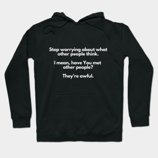 stop worrying - funny, sarcastic, introvert Hoodie